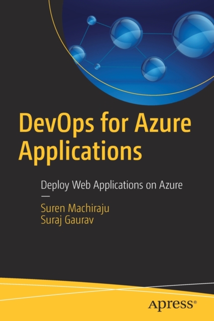 DevOps for Azure Applications : Deploy Web Applications on Azure, Paperback / softback Book