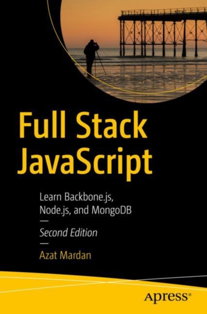 Full Stack JavaScript : Learn Backbone.js, Node.js, and MongoDB, Paperback / softback Book