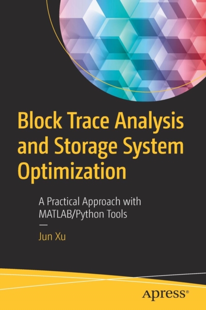 Block Trace Analysis and Storage System Optimization : A Practical Approach with MATLAB/Python Tools, Paperback / softback Book