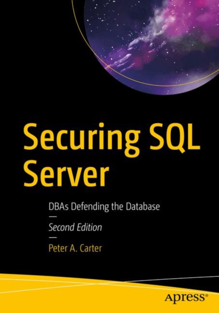 Securing SQL Server : DBAs Defending the Database, Paperback / softback Book