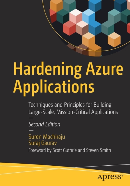 Hardening Azure Applications : Techniques and Principles for Building Large-Scale, Mission-Critical Applications, Paperback / softback Book