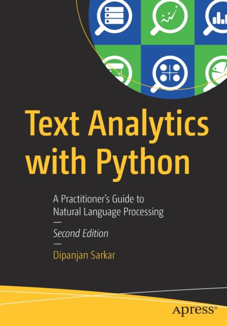 Text Analytics with Python : A Practitioner's Guide to Natural Language Processing, Paperback / softback Book