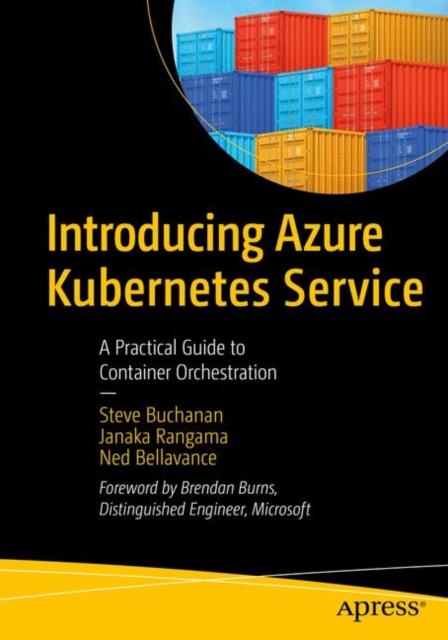 Introducing Azure Kubernetes Service : A Practical Guide to Container Orchestration, Paperback / softback Book