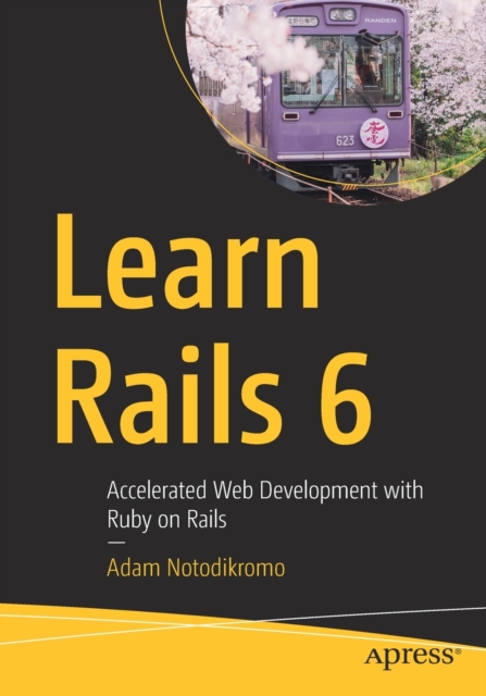 Learn Rails 6 : Accelerated Web Development with Ruby on Rails, Paperback / softback Book