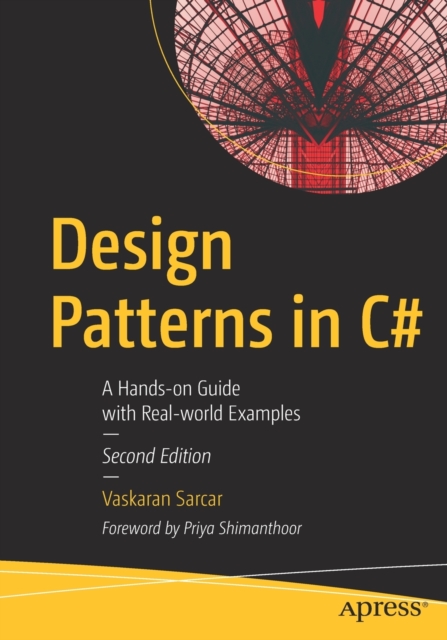 Design Patterns in C# : A Hands-on Guide with Real-world Examples, Paperback / softback Book