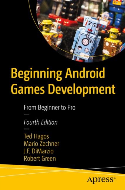 Beginning Android Games Development : From Beginner to Pro, Paperback / softback Book