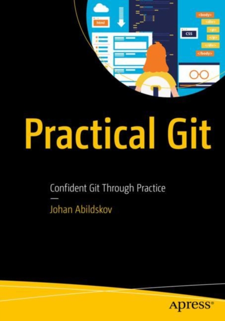 Practical Git : Confident Git Through Practice, Paperback / softback Book