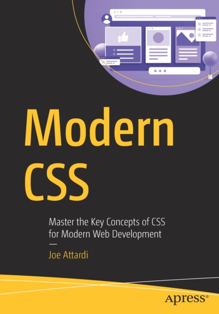 Modern CSS : Master the Key Concepts of CSS for Modern Web Development, Paperback / softback Book