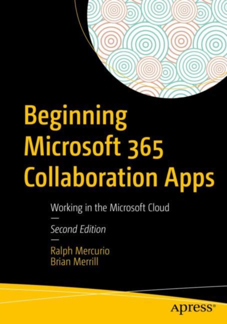 Beginning Microsoft 365 Collaboration Apps : Working in the Microsoft Cloud, Paperback / softback Book