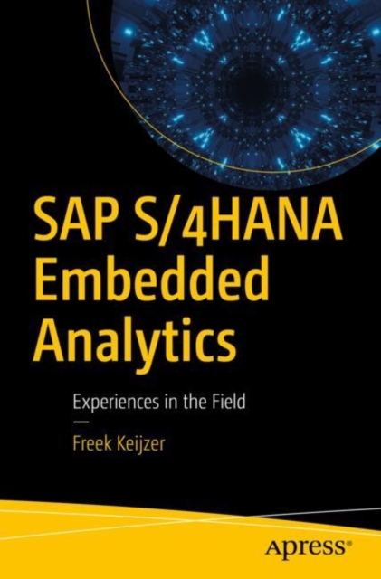 SAP S/4HANA Embedded Analytics : Experiences in the Field, Paperback / softback Book