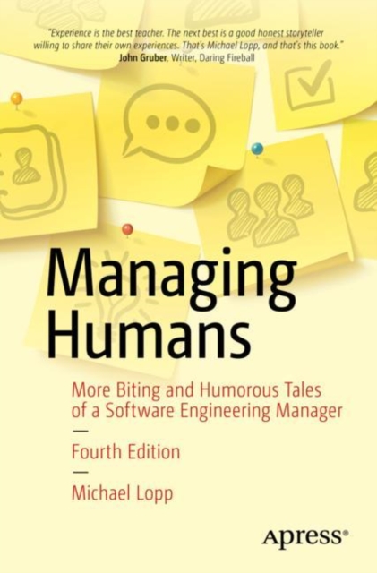 Managing Humans : More Biting and Humorous Tales of a Software Engineering Manager, Paperback / softback Book