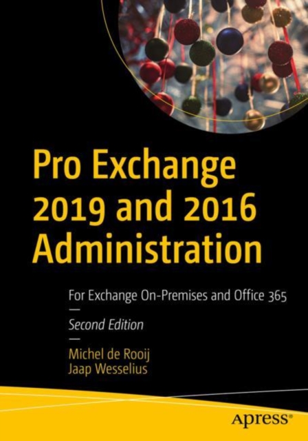 Pro Exchange 2019 and 2016 Administration : For Exchange On-Premises and Office 365, Paperback / softback Book