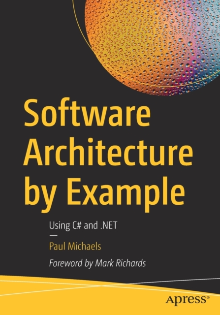 Software Architecture by Example : Using C# and .NET, Paperback / softback Book