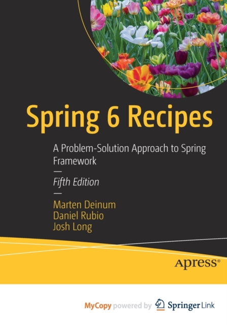Spring 6 Recipes : A Problem-Solution Approach to Spring Framework, Paperback Book