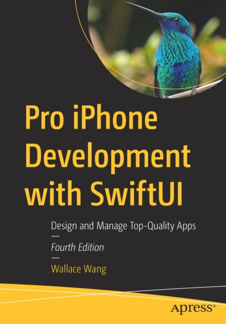 Pro iPhone Development with SwiftUI : Design and Manage Top-Quality Apps, Paperback / softback Book