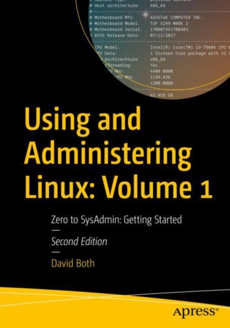 Using and Administering Linux: Volume 1 : Zero to SysAdmin: Getting Started, Paperback / softback Book