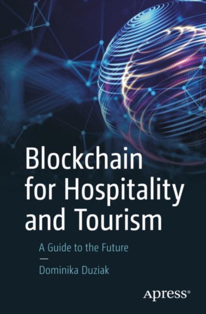 Blockchain for Hospitality and Tourism : A Guide to the Future, Paperback / softback Book