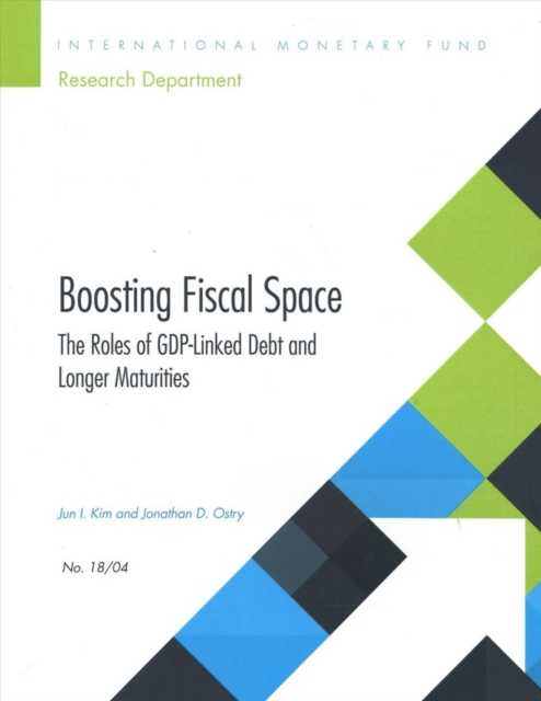 Boosting Fiscal Space : the roles of GDP-linked debt and longer maturities, Paperback / softback Book