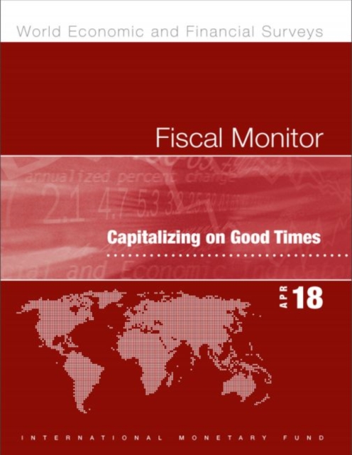 Fiscal monitor : capitalizing on good times, Paperback / softback Book