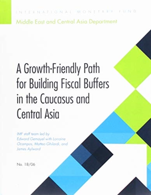 A growth-friendly path for building fiscal buffers in the Caucuses and Central Asia, Paperback / softback Book