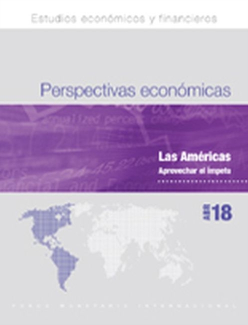 Regional Economic Outlook, April 2018, Western Hemisphere Department (Spanish Edition) : Seizing the Momentum, Paperback / softback Book