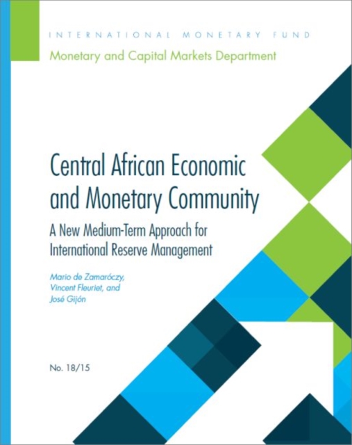 Central African economic and monetary community : a new medium-term approach for international reserve management, Paperback / softback Book