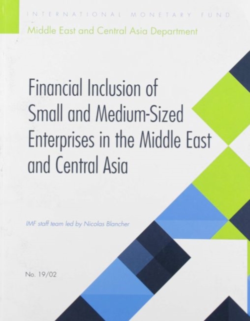 Financial inclusion of small and medium-sized enterprises in the Middle East and Central Asia : actions to address correspondent banking and remittance pressure, Paperback / softback Book