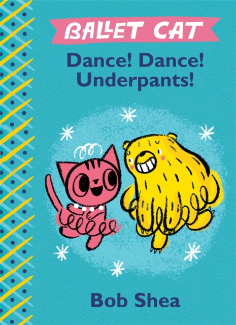 Ballet Cat: Dance! Dance! Underpants!, Hardback Book