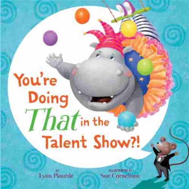 You're Doing THAT in the Talent Show?!, Hardback Book