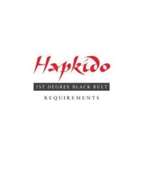 Hapkido : 1st Degree Black Belt Requirements, Paperback / softback Book