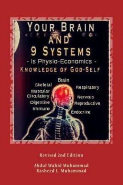 Your Brain and 9 Systems : Equal the Physio-Economics of God Divine Knowledge of God-Self, Paperback / softback Book