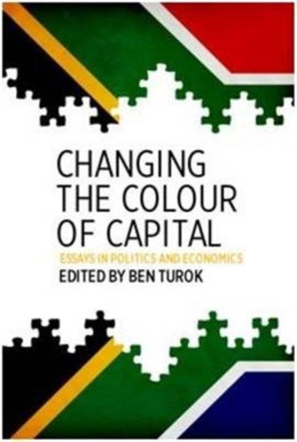 Changing the colour of capital : Essays in politics and economics, Paperback / softback Book