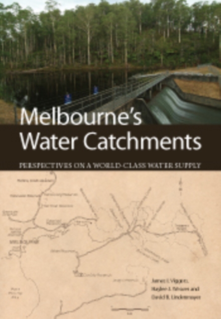 Melbourne's Water Catchments : Perspectives on a World-Class Water Supply, PDF eBook