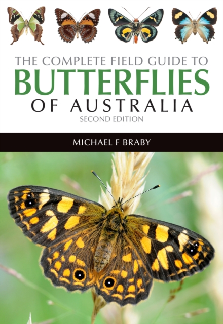 The Complete Field Guide to Butterflies of Australia, Paperback / softback Book