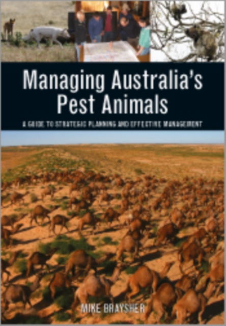 Managing Australia's Pest Animals : A Guide to Strategic Planning and Effective Management, EPUB eBook