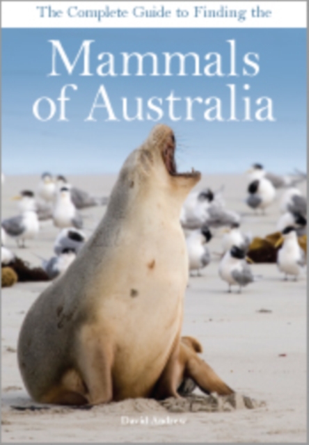 The Complete Guide to Finding the Mammals of Australia, EPUB eBook