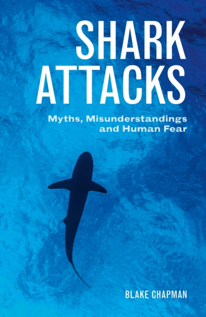 Shark Attacks : Myths, Misunderstandings and Human Fear, PDF eBook