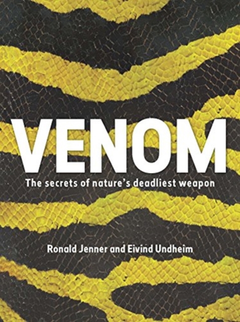 Venom : The Secrets of Nature's Deadliest Weapon, Paperback / softback Book