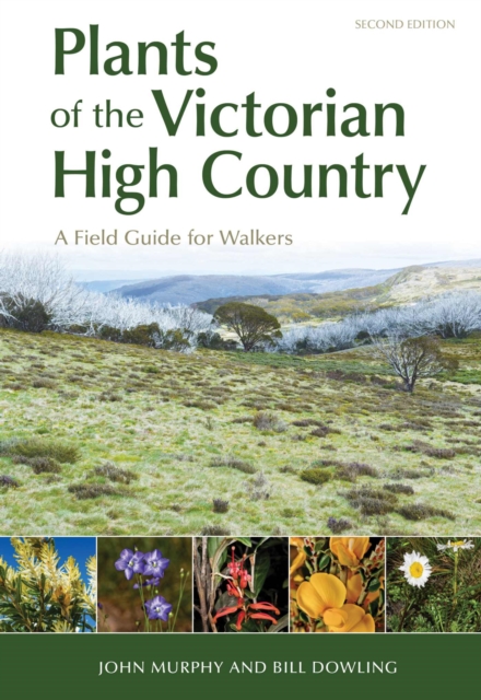 Plants of the Victorian High Country : A Field Guide for Walkers, Paperback / softback Book