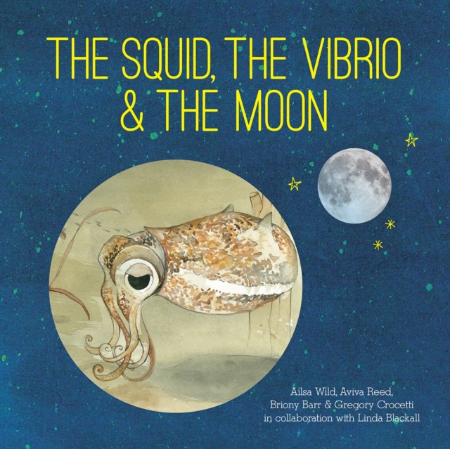 The Squid, the Vibrio and the Moon, Hardback Book