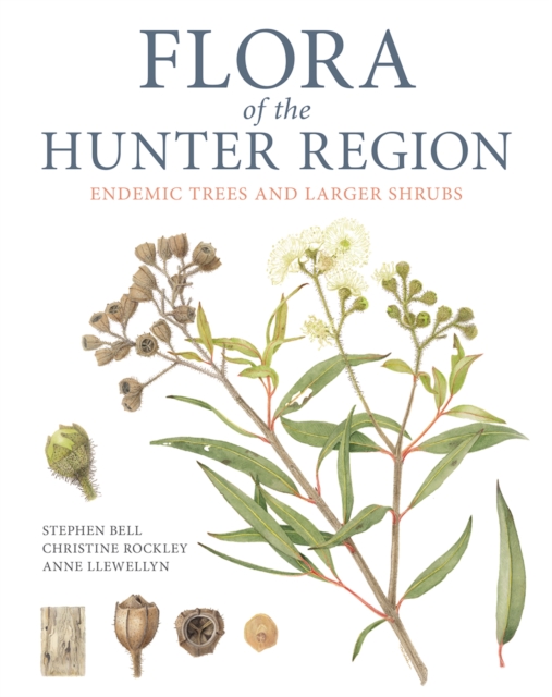 Flora of the Hunter Region : Endemic Trees and Larger Shrubs, EPUB eBook
