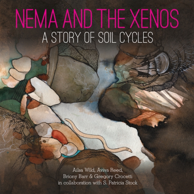 Nema and the Xenos : A Story of Soil Cycles, Hardback Book