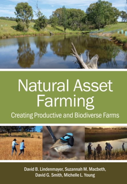 Natural Asset Farming : Creating Productive and Biodiverse Farms, Paperback / softback Book