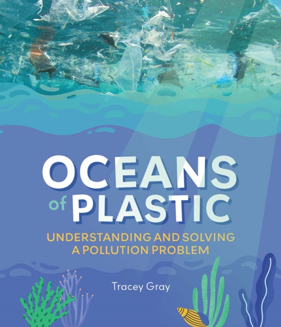 Oceans of Plastic : Understanding and Solving a Pollution Problem, EPUB eBook