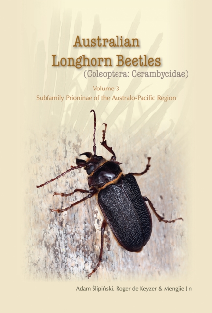 Australian Longhorn Beetles (Coleoptera: Cerambycidae) Volume 3 : Subfamily Prioninae of the Australo-Pacific Region, EPUB eBook