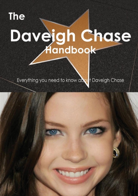 The Daveigh Chase Handbook - Everything You Need to Know about Daveigh Chase, Paperback / softback Book