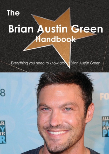 The Brian Austin Green Handbook - Everything You Need to Know about Brian Austin Green, Paperback / softback Book