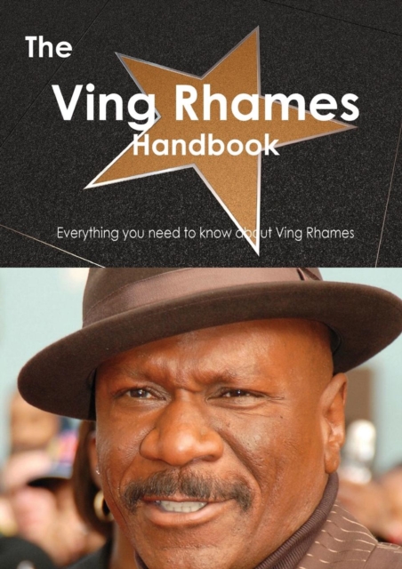 The Ving Rhames Handbook - Everything You Need to Know about Ving Rhames, Paperback / softback Book