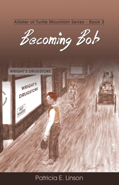 Becoming Bob : Allister of Turtle Mountain Series, Paperback / softback Book