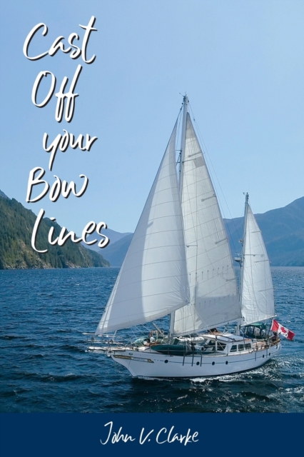 Cast Off Your Bow Lines, Paperback / softback Book